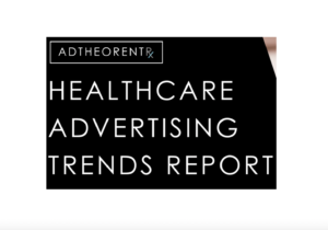 AdTheorentRx Healthcare Advertising Report Pinpoints Effectiveness of Digital, Mobile and Connected TV Ads that Drive Prescription and Over-the-Counter Medicine Sales Throughout the Patient Journey