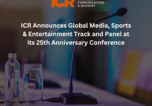 ICR Announces Global Media, Sports & Entertainment Track and Panel at its 25th Anniversary Conference