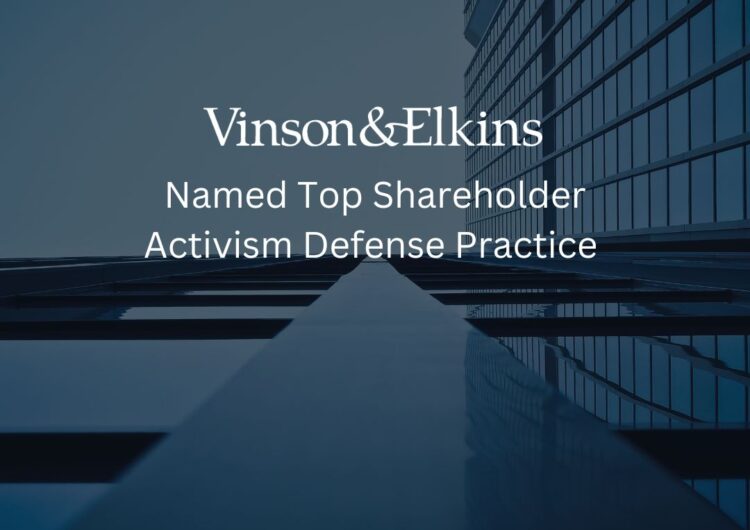 Vinson & Elkins Named Top Shareholder Activism Defense Practice for 7th Straight Year